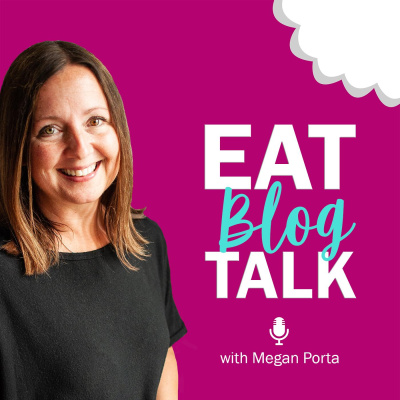 Eat Blog Talk | Megan Porta