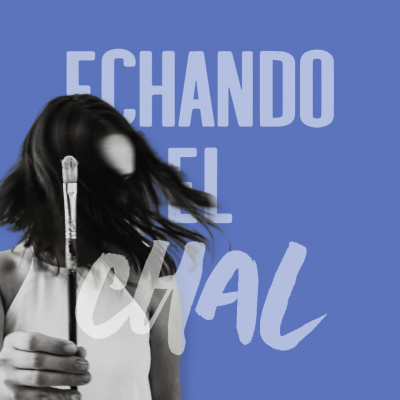 ECHANDO EL CHAL Podcast