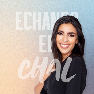 ECHANDO EL CHAL Podcast