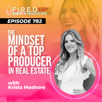 The Mindset of a Top Producer in Real Estate Ep (782)