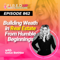 Building Wealth in Real Estate From Humble Beginnings Ep. (862)