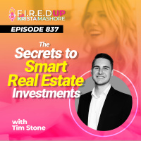 The Secrets to Smart Real Estate Investments with Tim Stone - Ep. (837)