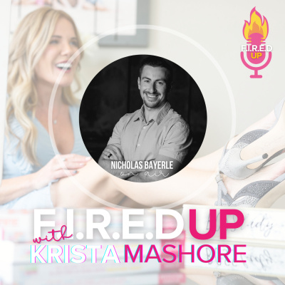 F.I.R.E.D UP with Krista Mashore