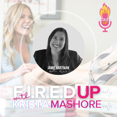 F.I.R.E.D UP with Krista Mashore