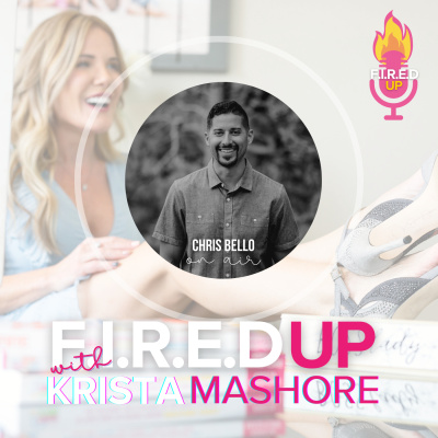 F.I.R.E.D UP with Krista Mashore