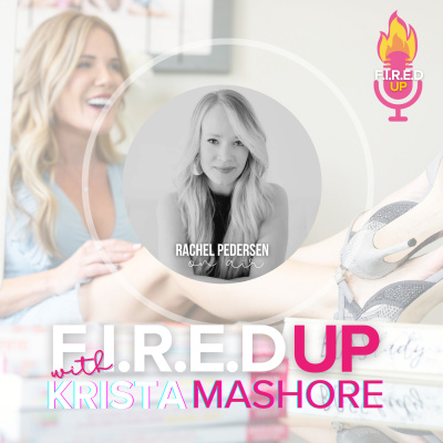 F.I.R.E.D UP with Krista Mashore