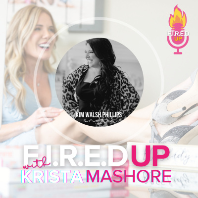 F.I.R.E.D UP with Krista Mashore