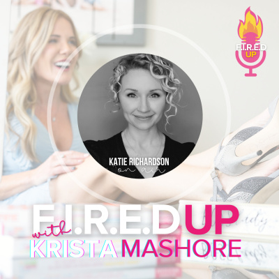 F.I.R.E.D UP with Krista Mashore