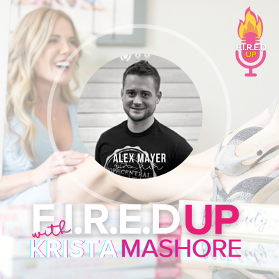 F.I.R.E.D UP with Krista Mashore