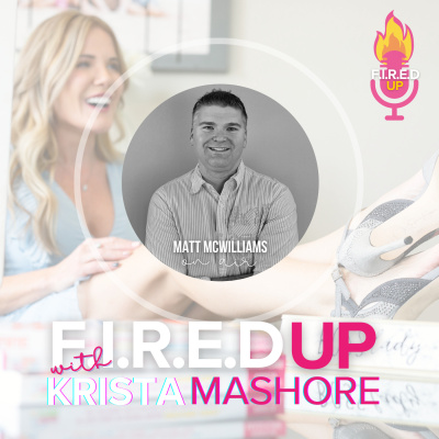 F.I.R.E.D UP with Krista Mashore