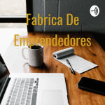 Fabrica De Emprendedores