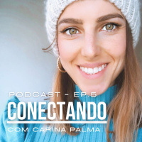 #5 - Conexão no Parto com Carina Palma