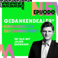 Sind Egoisten erfolgreicher? Mit Julien Backhaus