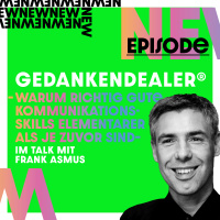 Warum Kommunikations-Skills elementarer sind als je zuvor - Mit Frank Asmus