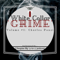 Episode 14: White Collar Grime Volume #1 - Charles Ponzi