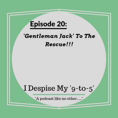 I Despise My 9 to 5s Podcast