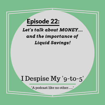 I Despise My 9 to 5s Podcast