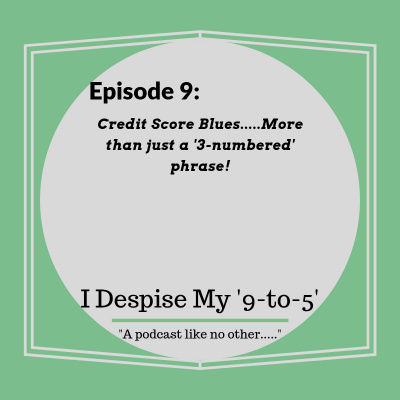 I Despise My 9 to 5s Podcast