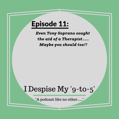 I Despise My 9 to 5s Podcast