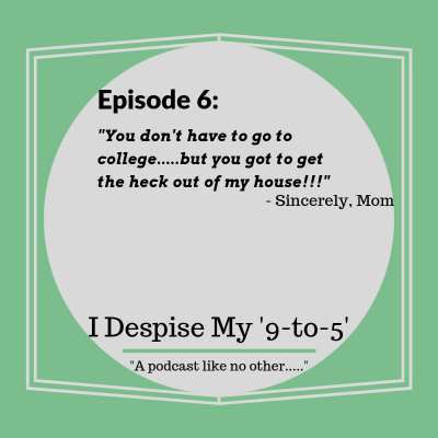 I Despise My 9 to 5s Podcast