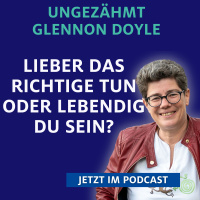 Endlich leben. Glennon Doyle mit “Ungezähmt” gibt Impulse 