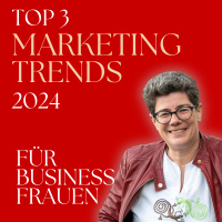 Top 3 MarketingTrends 2024 für Businessfrauen