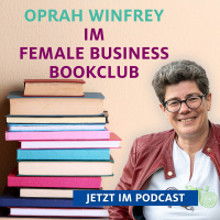 Oprah Winfrey: Was ich vom Leben gelernt habe. Und was wir von Oprah fürs Business lernen können