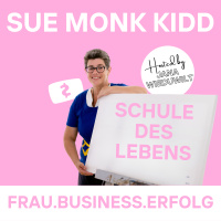3 krass gute Fragen für deine Echtheit: Sue Monk Kidd: Schule des Lebens im Female Business Bookclub