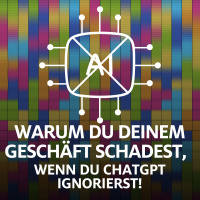 Warum du als Businessfrau deinem Geschäft schadest, wenn du ChatGPT ignorierst! 