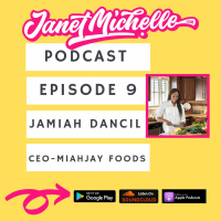Episode 9 Jamiah Dancil, CEO of MiahJay Foods