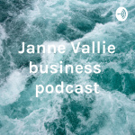 Janne Vallie business  podcast
