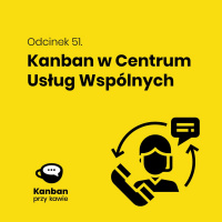 51. Kanban w Centrum Usług Wspólnych