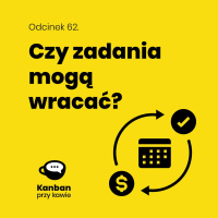 62. Czy zadania mogą wracać?