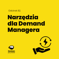 82. Narzędzia dla Demand Managera