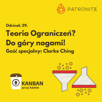 Odcinek 29. Teoria ograniczeń do góry nogami