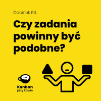 60. Czy zadania powinny być podobne?