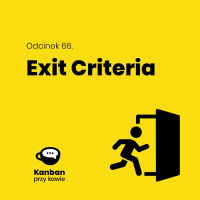 66. Exit Criteria