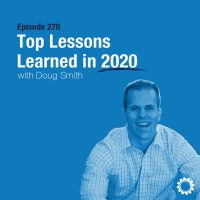 Top Lessons Learned in 2020 with Doug Smith (Part 1)