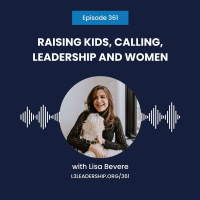 Lisa Bevere on Raising Kids, Calling, Leadership, and Women
