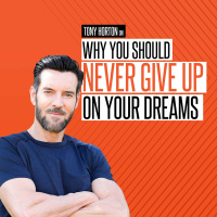 Tony Horton on Why You Should Never Give Up On Your Dreams