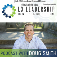 Lessons Learned from over 100 Episodes of the L3 Leadership Podcast