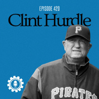 The Power of Being a Helper: MLB Manager Clint Hurdle on Legacy and Leadership