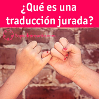 ¿Qué es una traducción jurada?