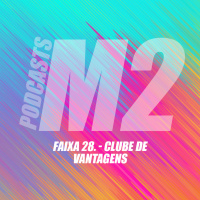M2Podcast.28 - Clube de Vantagens
