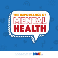 The Importance of Mental Health - Episode 3