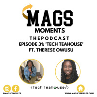 Tech Teahouse Ft. Therese Owusu