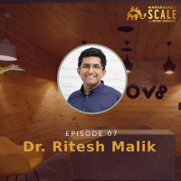 Ep. 7: Ritesh Malik of Innov8 : Inspired to Scale: Coming from a family of 37 Doctors, funding amazing ideas, 2 Exits