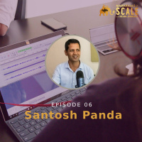 Ep.6: Santosh Panda of Explara: Moonlighting to Scale: Starting Up Remote, 10 Yrs of Inverting the SaaS Curve