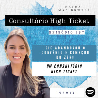 Ele Abandonou O Convênio E Começou Do Zero Um Consultório High Ticket