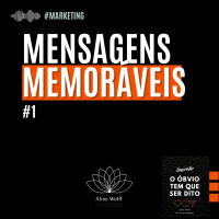 Mensagens memoráveis: como fazer? Parte 1